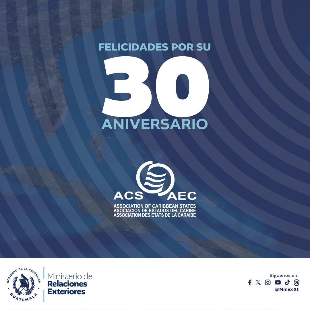 Ministry of Foreign Affairs of Guatemala Congratulates ACS on its 30th Anniversary